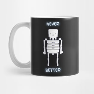 Never Better glowing skeleton for Halloween Mug